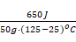 (650J) / (50g·(125-25)^(o)C)